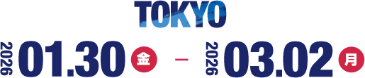 東京:2026.1.30(FRI)→3.2(MON)
